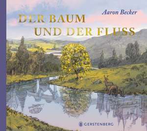 Der Baum und der Fluss de Aaron Becker