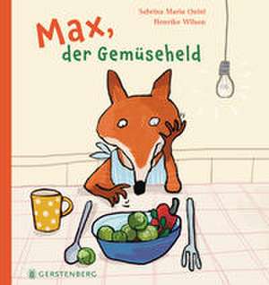 Max, der Gemüseheld de Henrike Wilson