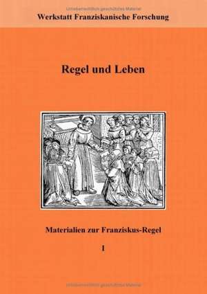 Regel und Leben de Werkstatt Franziskanische Forschung