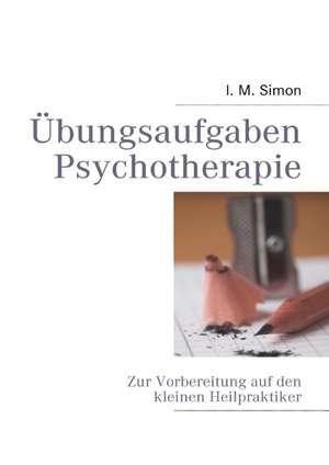 Ubungsaufgaben Psychotherapie: Innovation Im Rahmen Des Europ Ischen Sozialfonds de Ingo Michael Simon