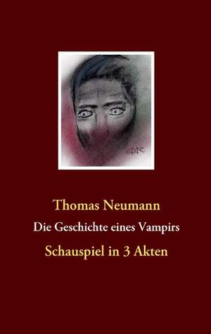 Die Geschichte eines Vampirs de Thomas Neumann