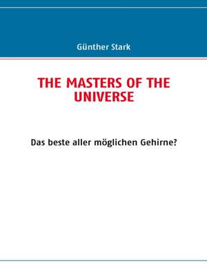 The Masters of the Universe: Innovation Im Rahmen Des Europ Ischen Sozialfonds de Günther Stark