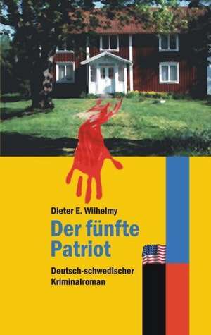 Der fünfte Patriot de Dieter Wilhelmy