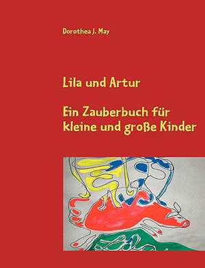 Lila Und Artur: Innovation Im Rahmen Des Europ Ischen Sozialfonds de Dorothea J. May