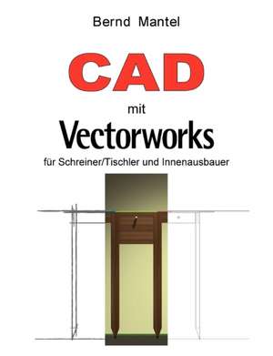 CAD mit VectorWorks de Bernd Mantel