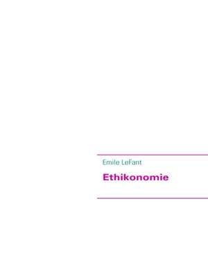 Ethikonomie de Emile LeFant