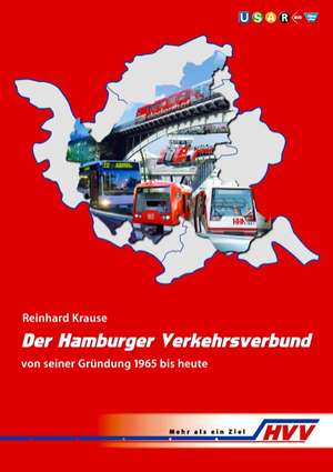 Der Hamburger Verkehrsverbund von seiner Gründung 1965 bis heute de Reinhard Krause