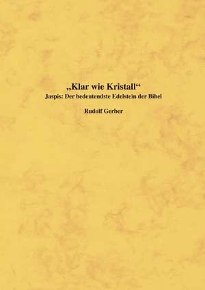 Klar wie Kristall de Rudolf Gerber