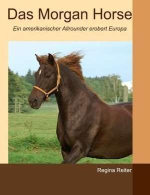 Das Morgan Horse de Regina Reiter