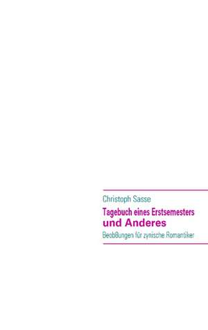 Tagebuch Eines Erstsemesters Und Anderes: Miteinander-Fureinander E.V de Christoph Sasse