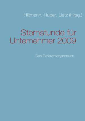 Sternstunde Fur Unternehmer 2009: Miteinander-Fureinander E.V de Kai-Jürgen Lietz