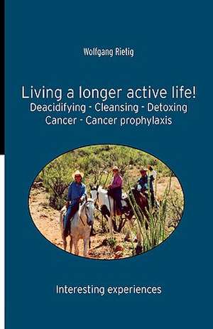 Living a longer active life! de Wolfgang Rietig