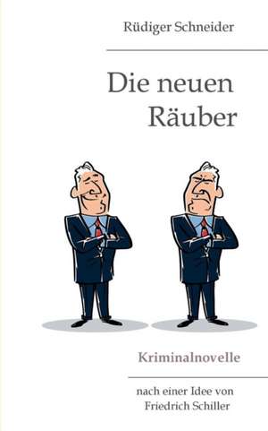 Die neuen Räuber de Rüdiger Schneider