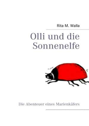 Olli und die Sonnenelfe de Rita M. Walla