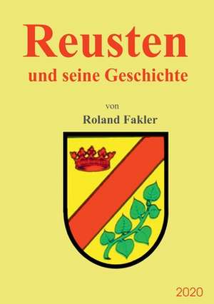 Reusten und seine Geschichte de Roland Fakler