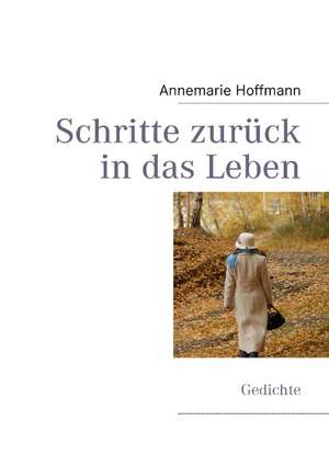 Schritte zurück in das Leben de Annemarie Hoffmann