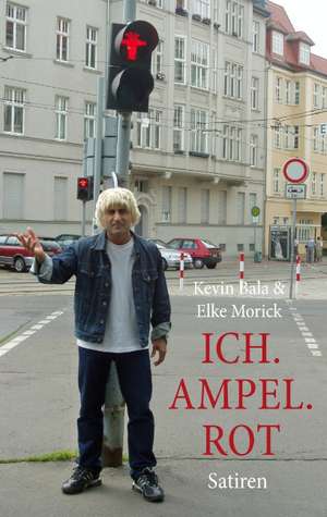 Ich. Ampel. Rot de Kevin Bala