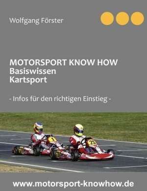 Motorsport Know How Basiswissen Kartsport de Wolfgang Förster