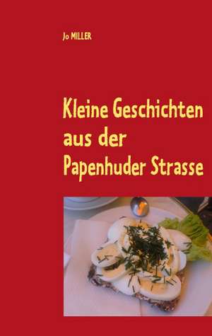 Kleine Geschichten Aus Der Papenhuder Strasse: Die Richterin Von Nizza de JO MILLER