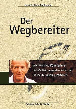 Der Wegbereiter de Daniel Oliver Bachmann