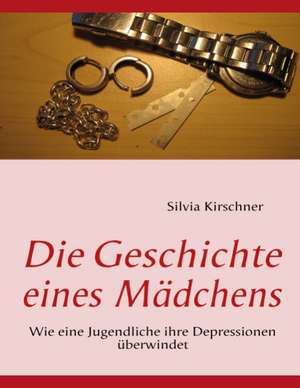 Die Geschichte eines Mädchens de Silvia Kirschner