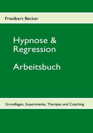 Hypnose & Regression de Friedbert Becker