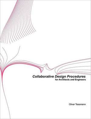 Collaborative Design Procedures for Architects and Engineers de Oliver Tessmann