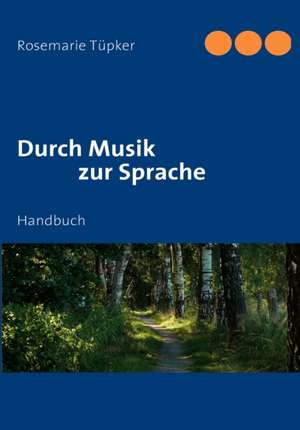 Durch Musik Zur Sprache: Allyde@yahoogroups.de de Rosemarie Tüpker