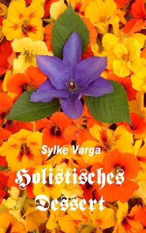 Holistisches Dessert de Sylke Varga