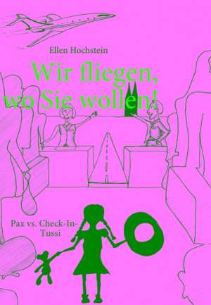 Wir Fliegen, Wo Sie Wollen!: Amy Goodman de Ellen Hochstein