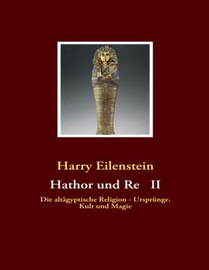 Hathor und Re II de Harry Eilenstein