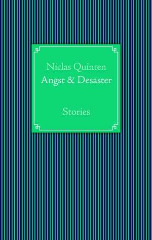 Angst & Desaster de Niclas Quinten