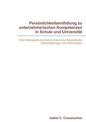 Personlichkeitsentfaltung Zu Unternehmerischen Kompetenzen in Schule Und Universitat: Schnellkurs Borsenhandel de Isabel Creuznacher