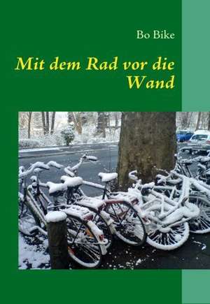 Mit dem Rad vor die Wand de Bo Bike