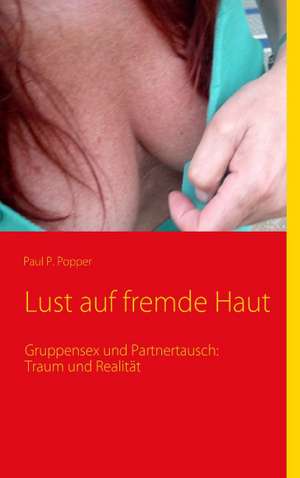 Lust auf fremde Haut de Paul P. Popper