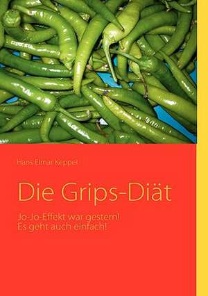 Die Grips-Diat: Schnellkurs Borsenhandel de Hans Elmar Keppel