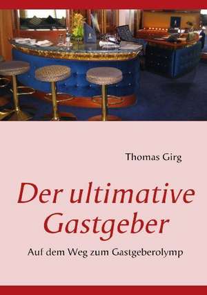 Der ultimative Gastgeber de Thomas Girg