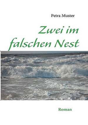 Zwei Im Falschen Nest: Wo Ist Kurt? de Petra Muster