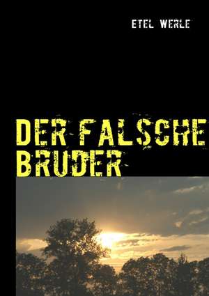 Der falsche Bruder de Etel Werle