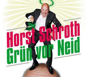 Grün vor Neid de Horst Schroth