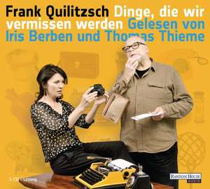 Dinge, die wir vermissen werden de Frank Quilitzsch