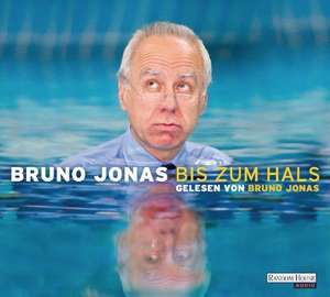 Bis zum Hals de Bruno Jonas