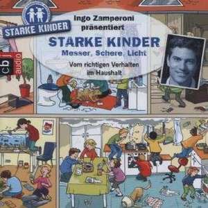 Ingo Zamperoni präsentiert: Starke Kinder: Messer, Schere, Licht - Vom richtigen Verhalten im Haushalt de Oliver Versch