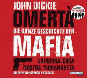 Omertà. Die ganze Geschichte der Mafia de John Dickie