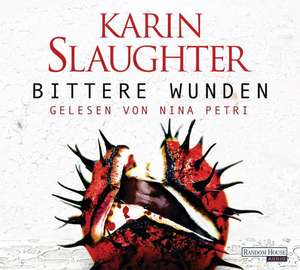 Bittere Wunden de Karin Slaughter