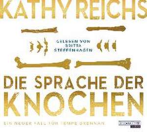 Die Sprache der Knochen de Kathy Reichs