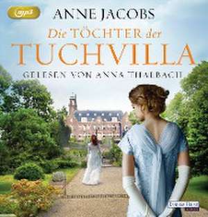 Die Töchter der Tuchvilla de Anne Jacobs