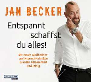 Entspannt schaffst du alles! de Jan Becker