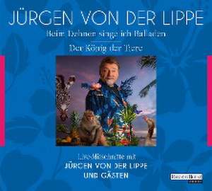 Der König der Tiere & Beim Dehnen singe ich Balladen de Jürgen von der Lippe