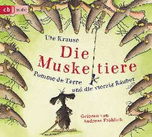 Die Muskeltiere - Pomme de Terre und die vierzig Räuber de Ute Krause